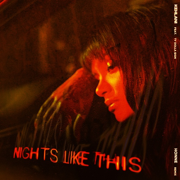 Nights Like This (feat. Ty Dolla $ign) [HONNE Remix] - Single - Kehlani