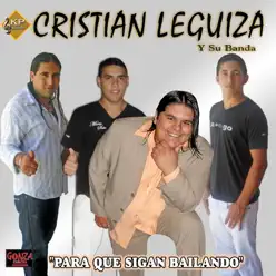 Para Que Sigan Bailando - Cristian Leguiza y su Banda