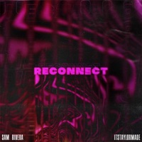 Reconnect (feat. Itstaylormade) - Single - Sam Rivera