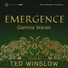 Emergence Gamma Waves: SoundSyncTech Sound Frequency Technology - Ted Winslow