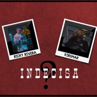 Indecisa (feat. Ricky Rivera) - Single - Kiromar