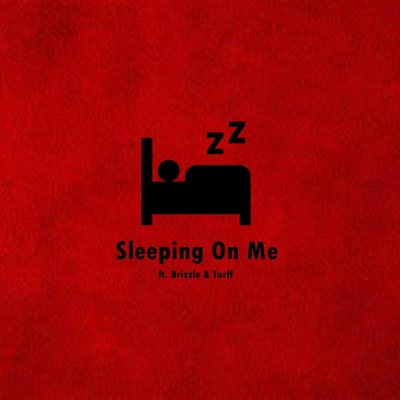 Sleeping on Me (feat. Brizzle & Turff) - Single