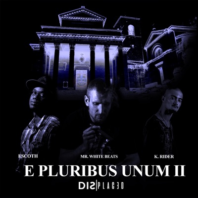 E Pluribus Unum II (feat. MrWhiteBeats, Escoth & K Rider) - Single