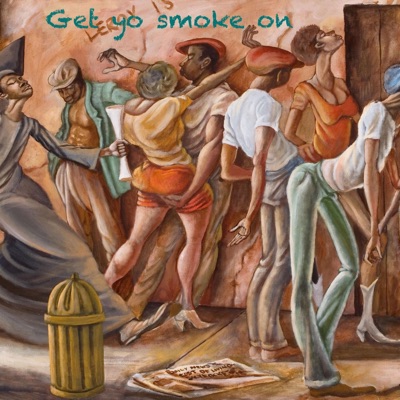 Get Yo Smoke On - Single