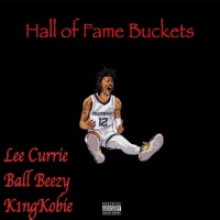 Hall of Fame Buckets (GetYouSomeMotion) (feat. Lee Currie & Ball Beezy) - Single - K1ngkobie