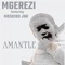 Amantle (feat. Moskidd Jnr) - Mgerezi lyrics