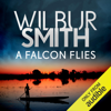 A Falcon Flies: The Ballantyne Series, Book 1  (Unabridged) - Wilbur Smith