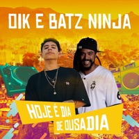Hoje É Dia de Ousadia - Single - Oik & Batz Ninja