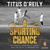 A Sporting Chance - Titus O'Reily