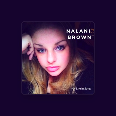 Listen to Nalani Brown, watch music videos, read bio, see tour dates & more!