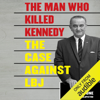 The Man Who Killed Kennedy: The Case Against LBJ (Unabridged) - Roger Stone