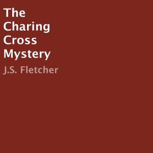 The Charing Cross Mystery (Unabridged)