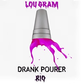 Drink Pourer (feat. Rio) Lou Gram