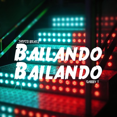 Bailando Bailando (feat. Gabby T) - Single