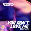 Stream & download You Don't Love Me (feat. Roxen) [Club Edit] - Single