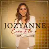 Jozyanne - Como Ele é
