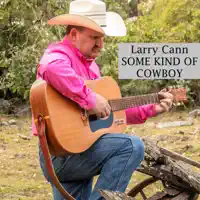 Some Kind Of Cowboy — Larry Cann