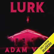 Lurk (Unabridged) - Adam Vine