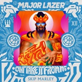 Major Lazer featuring Skip Marley - Can't Take It From Me  feat. Skip Marley