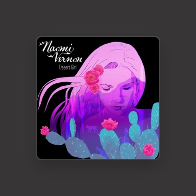 Listen to Naomi Vernon, watch music videos, read bio, see tour dates & more!