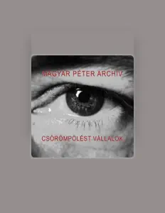 Ακούστε περιεχόμενο από Magyar Péter, παρακολουθήστε μουσικά βίντεο, διαβάστε το βιογραφικό, δείτε ημερομηνίες περιοδείας, και πολλά ακόμη!