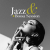 Jazz & Bossa Session: Smooth & Romantic Jazz Music - Soft Jazz Music Fantasy