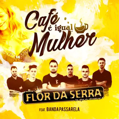 Café É Igual Mulher (feat. Banda Passarela) - Single - Flor da Serra