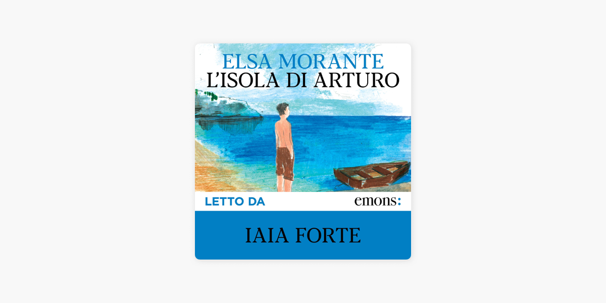 L'isola di Arturo di Elsa Morante letto da Iaia Forte