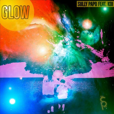 Glow (feat. Koi) - Single