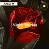 Arthur M - Night Stories