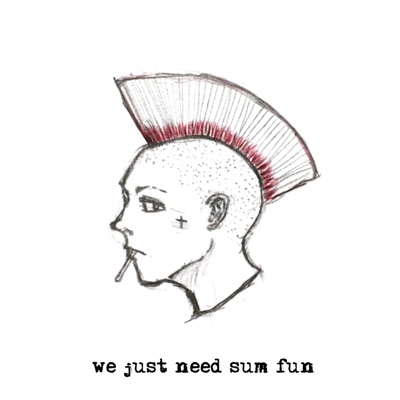 We Just Need Sum Fun - Single