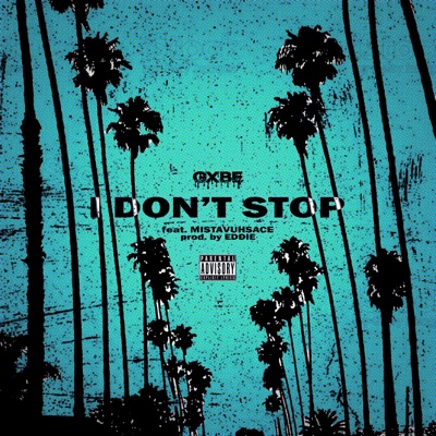 I Don't Stop (feat. Mistavuhsace) - Single