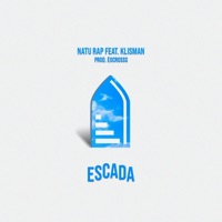 Escada (feat. Klisman) - Single - Natu Rap