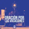 Oración por las Vocaciones