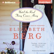 Until the Real Thing Comes Along: A Novel (Unabridged) - Elizabeth Berg