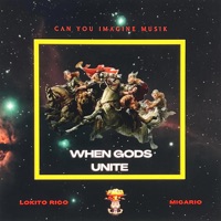 When Gods Unite (feat. Micario) - Single - Lokito Rico