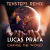 Stream & download Change the World (Tensteps Remix) - Single