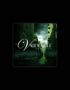 Ascolta Vaudeville, guarda video musicali, leggi la biografia, vedi le date del tour & altro!