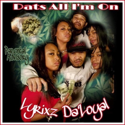 Dat's All I'm On - Single