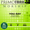 You Say (Worship Primotrax) [Performance Tracks] - EP - Oasis Worship & Primotrax Worship