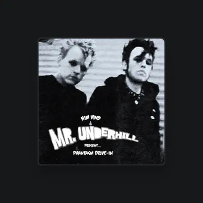 Listen to Mr.Underhill, watch music videos, read bio, see tour dates & more!