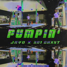 Pumpin' (feat. 301Ghxst) Jayo
