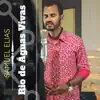 SAMUEL ELIAS - RIO DE ÁGUAS VIVAS