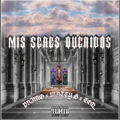 Mis Seres Queridos (feat. Matty G & Teq) - Single
