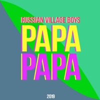 Papa - Single - Russian Village Boys