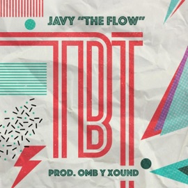 TBT Javy The Flow