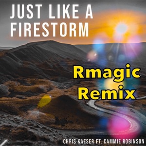 Just Like a Firestorm (feat. Cammie Robinson) [Rmagic Remix] - Single
