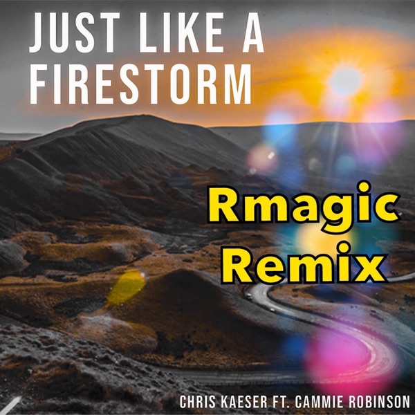 Just Like a Firestorm (feat. Cammie Robinson) [Rmagic Remix] - Single