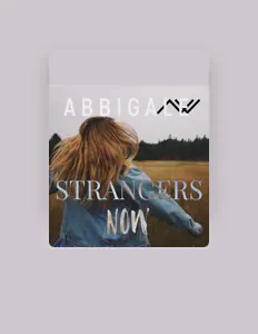 聆聽 Abbigale、觀看音樂影片、閱讀小傳、查看巡演日期等！