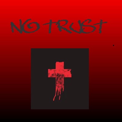 No Trust (feat. IM1ZENIX) - Single